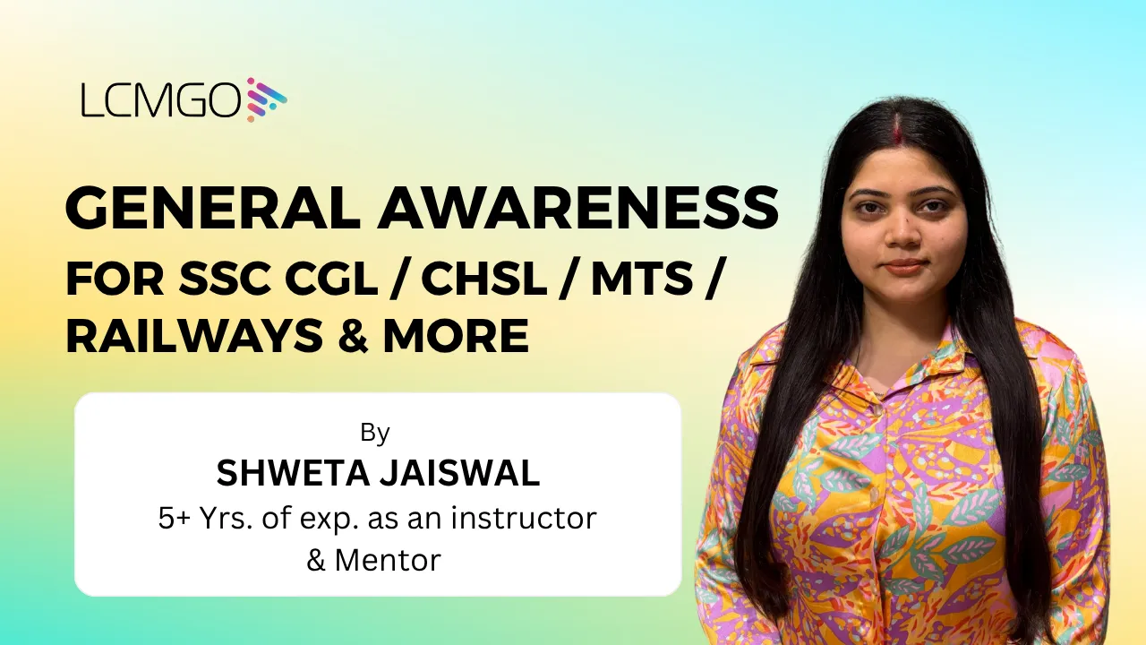 General Awareness For SSC CGL / CHSL / MTS / Railways & More